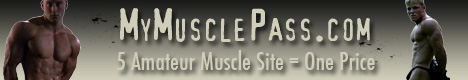 Muscle Pass -5 HOT Amateur Muscle sites for
                        1 low price